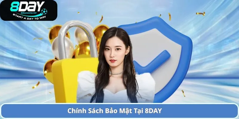 Giới Thiệu 8DAY Casino – Nền Tảng Cá Cược Trực Tuyến Uy Tín 2 Chính Sách Bảo Mật Tại 8DAY