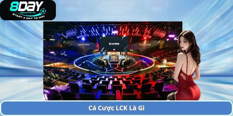 Cá Cược LCK – Cách Thức, Chiến Lược và Cơ Hội Thắng Lớn 2 Cá Cược LCK Là Gì