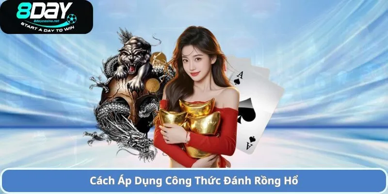 Công Thức Đánh Rồng Hổ – Chiến Lược Cá Cược Hiệu Quả 2 Cách Áp Dụng Công Thức Đánh Rồng Hổ