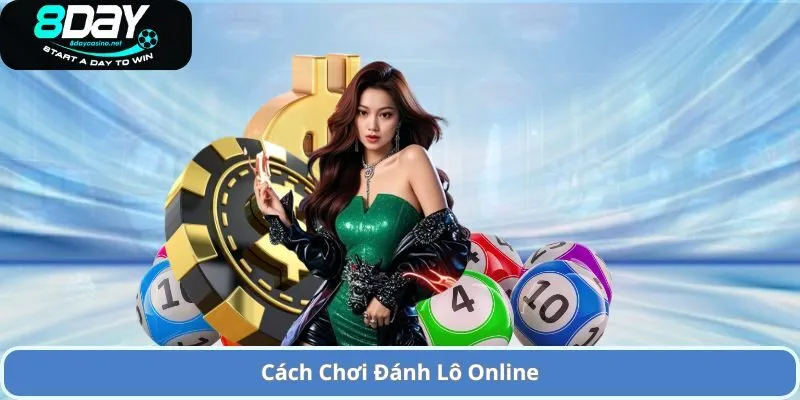 Đánh Lô Online – Cơ Hội Thắng Lớn và Những Điều Cần Biết 2 Cách Chơi Đánh Lô Online