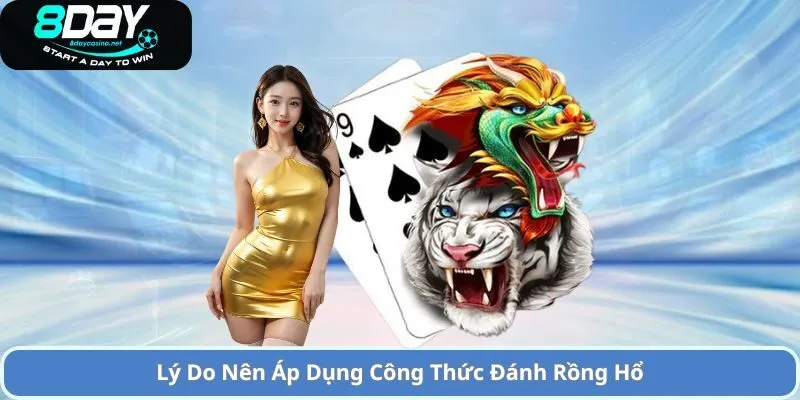 Công Thức Đánh Rồng Hổ – Chiến Lược Cá Cược Hiệu Quả 4 Lý Do Nên Áp Dụng Công Thức Đánh Rồng Hổ