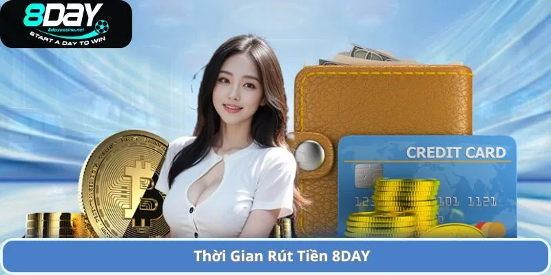 Hướng Dẫn Rút Tiền 8day An Toàn Tránh Khóa Tài Khoản 2 Thời Gian Rút Tiền 8DAY