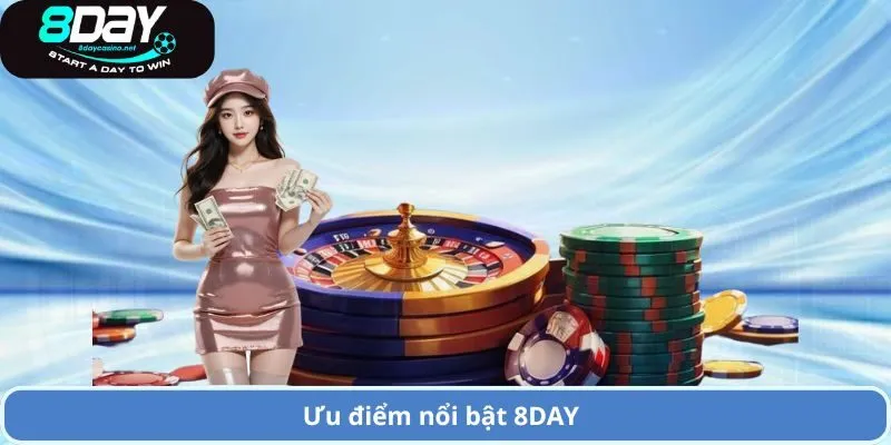 8DAY 3 Ưu điểm nổi bật 8DAY